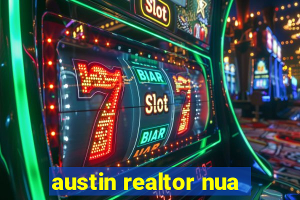 austin realtor nua